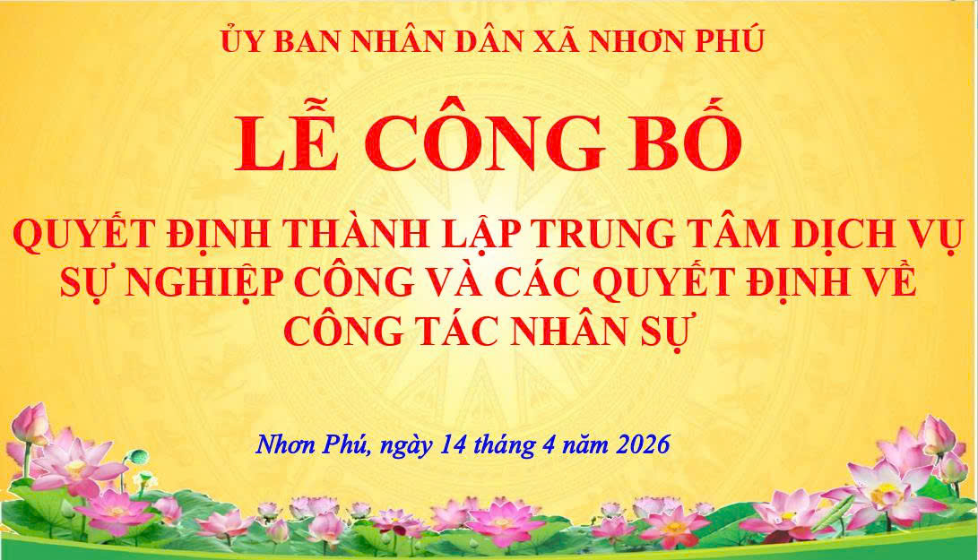 Nhơn Phú tổ chức Lễ Công bố Quyết định thành lập Trung tâm Dịch vụ sự nghiệp công  và các quyết định về công tác cán bộ